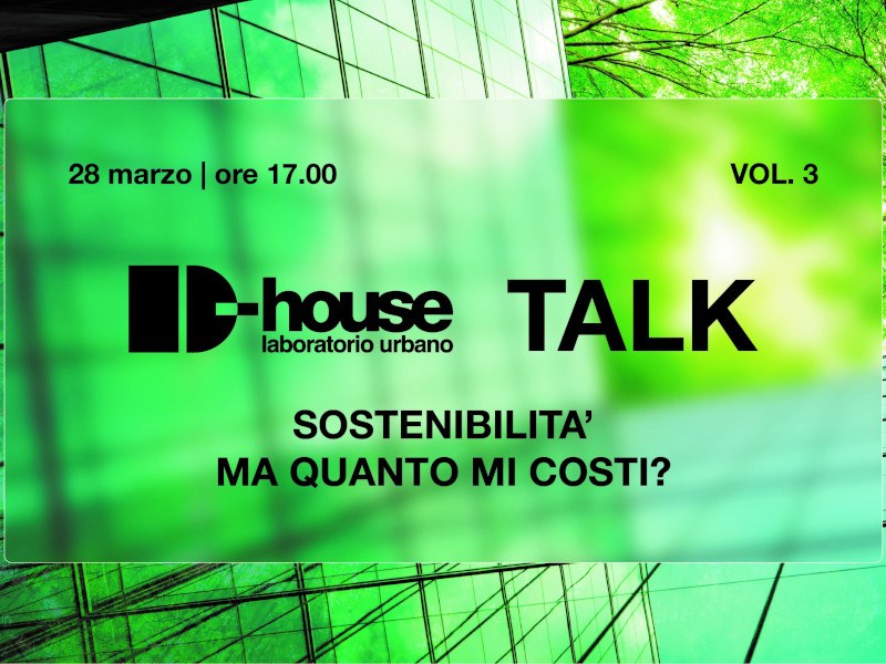 PLEF - D-House Talk - Sostenibilità, ma quanto mi costi?